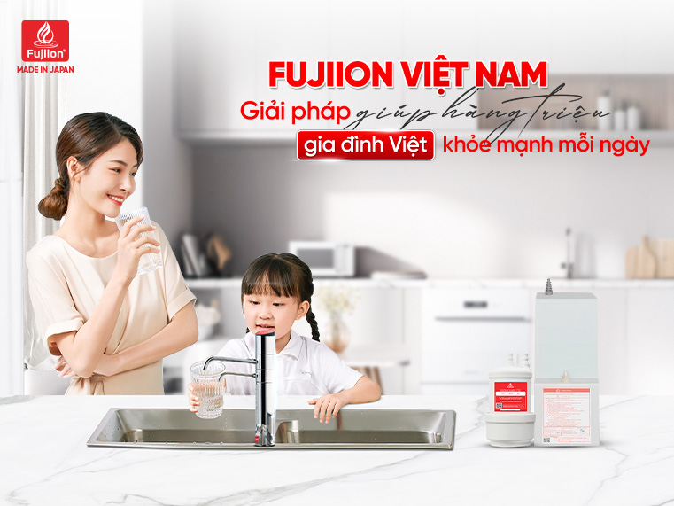 Fujiion Việt Nam – Đỉnh Cao Công Nghệ Nhật Bản, Chất Lượng Vượt Trội Cho Người Việt