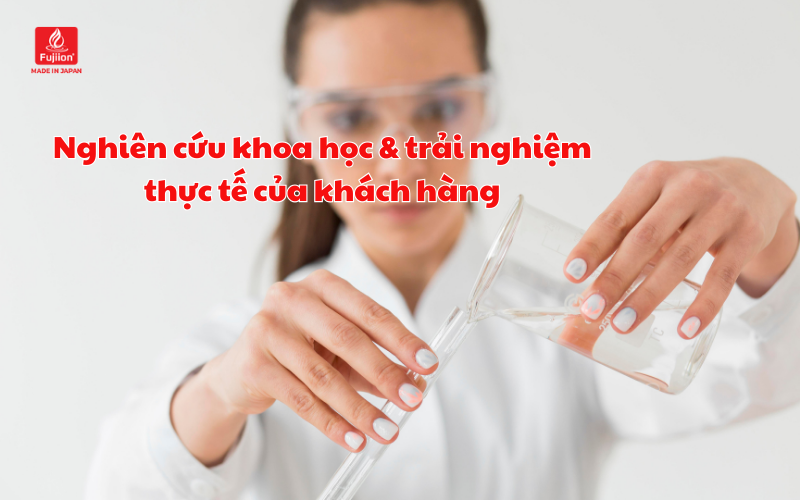 Nghiên cứu khoa học & trải nghiệm thực tế của khách hàng