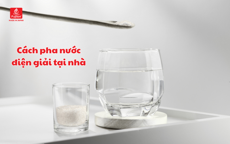 Cách pha nước điện giải tại nhà Cách pha nước điện giải tại nhà