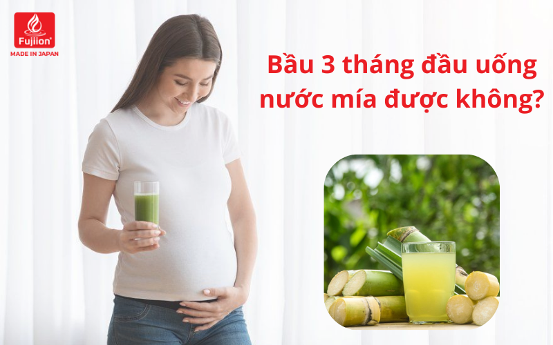 Bầu 3 tháng đầu uống nước mía được không?