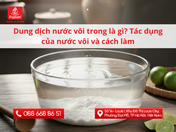 Dung dịch nước vôi trong là gì? Tác dụng của nước vôi và cách làm thumbnail