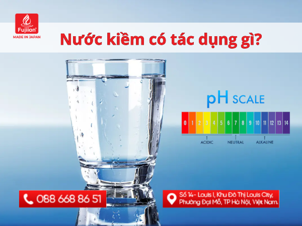 Nước kiềm có tác dụng gì? Nước kiềm đối với sức khỏe có lợi ích gì?