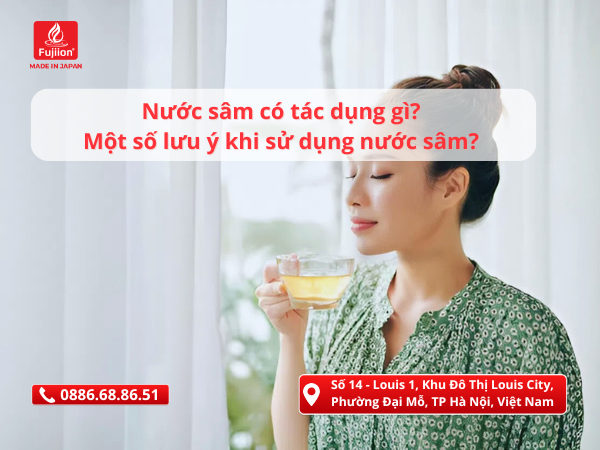 Nước sâm có tác dụng gì​? Một số lưu ý khi sử dụng nước sâm? thumbnail