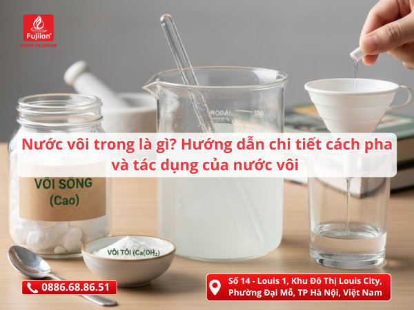 Nước vôi trong là gì? Hướng dẫn chi tiết cách pha và tác dụng của nước vôi 