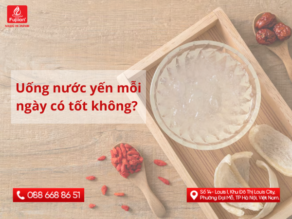 Uống nước yến mỗi ngày có tốt không? Dưỡng chất và tác dụng của yến sào