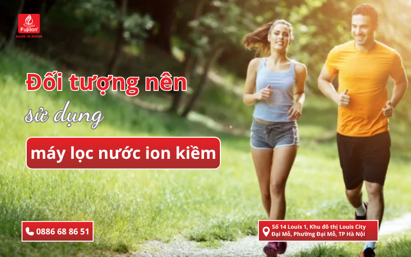 Đối tượng nên sử dụng máy lọc nước ion kiềm
